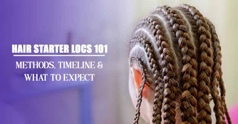 Hair Starter Locs 101: Methods, Timeline & What to Expect